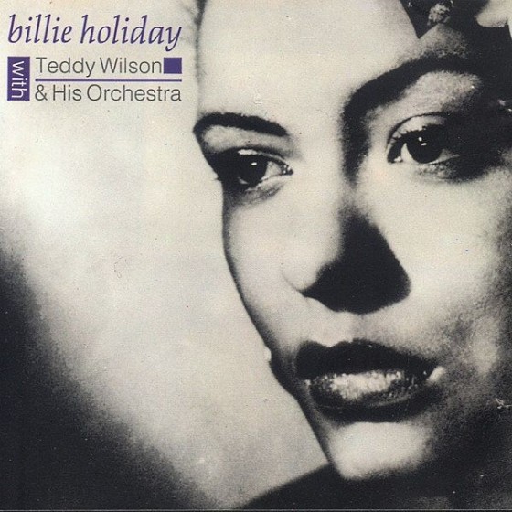 Billie Holiday With Teddy Wilson & His Orchestra