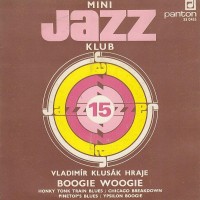 Mini Jazz Klub 15 (Vladimír Klusák Hraje Boogie Woogie)