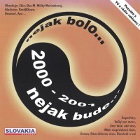 Nejak Bolo Nejak Bude 2000 - 2001