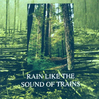 Rain Like The Sound Of Trains