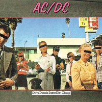 Dirty Deeds Done Dirt Cheap