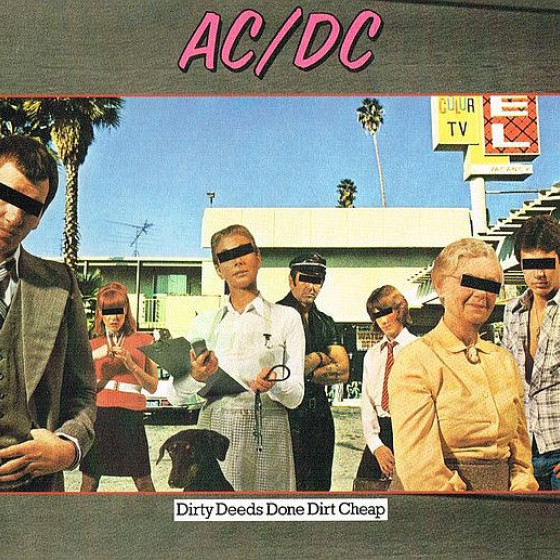 Dirty Deeds Done Dirt Cheap
