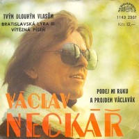 Tvým Dlouhým Vlasům / Podej Mi Ruku A Projdem Václavák